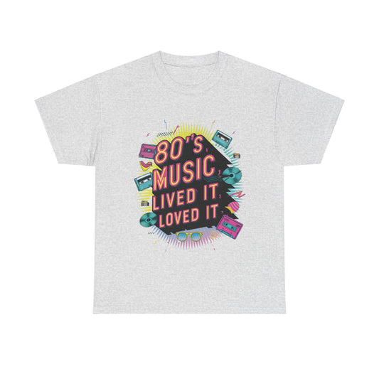 80's Music: Lived it, Loved it T-Shirt #1